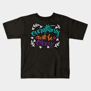 Everything will be ok Kids T-Shirt